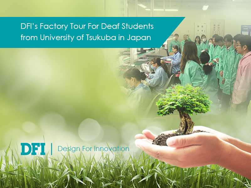 DFI's Factory Tour For Deaf Students from University of Tsukuba in Japan