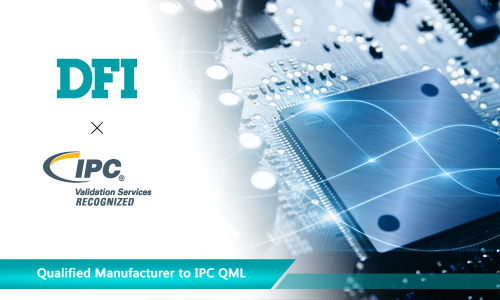 DFI Inc. Earns Certification as Qualified Manufacturer to IPC QML
